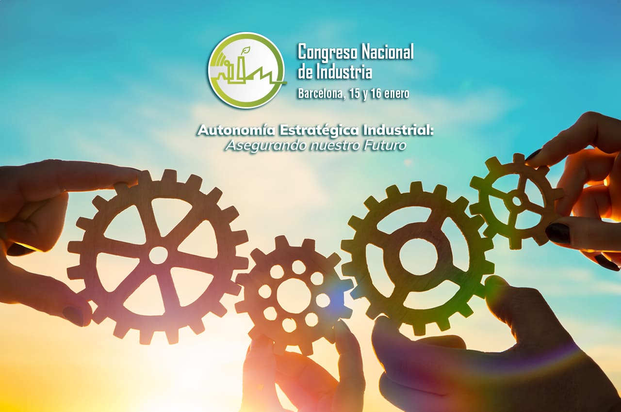 Imagen promocional del Congreso Nacional de Industrial. En el fondo, se observa un cielo al amanecer con tonos azules y anaranjados. En primer plano, cuatro manos sostienen engranajes de madera que encajan entre sí, simbolizando la colaboración y el trabajo en equipo. En la parte superior, se encuentra el logotipo del congreso con un icono que representa una fábrica y una señal de crecimiento. Debajo del logotipo, se lee el texto: 'Congreso Nacional de Industria. Barcelona, 15 y 16 enero.' Más abajo, el lema: 'Autonomía Estratégica Industrial: Asegurando nuestro Futuro'.