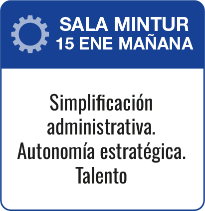 Cartel Sala MINTUR de la mañana: Simplificación administrativa. Autonomía estratégica. Talento