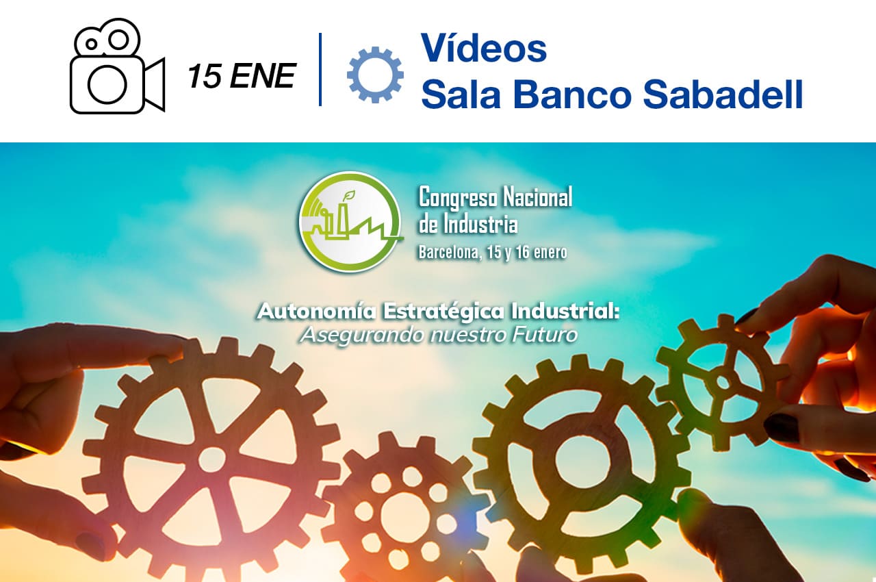 Parte superior con icono de cámara vídeo, fecha 15 ENE (enero) y el título "Imágenes Sala Banco Sabadell". Debajo, el logo del Congreso Nacional de Industria junto al texto "Barcelona, 15 y 16 enero" y el lema "Autonomía Estratégica Industrial: Asegurando nuestro Futuro". Fondo con manos uniendo engranajes, simbolizando colaboración e innovación industrial, sobre un cielo azul.